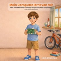 Mein Computer lernt von mir - Mein erstes Machine-Learning-Projekt mit dem Raspberry Pi