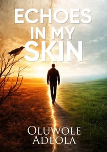 Echoes in my Skin