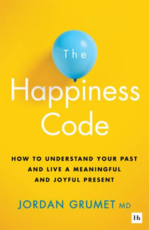The Happiness Code - How to understand your past and live a meaningful and joyful present