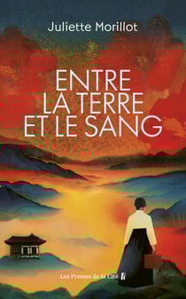Entre la terre et le sang - Le roman des deux Corée, Corée du Nord et Corée du Sud