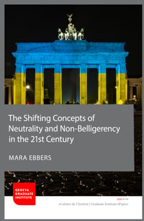 The Shifting Concepts of Neutrality and Non-Belligerency in the 21st Century - A Legal Analysis with Focus on the German and Austrian State Practice
