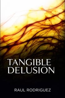 Tangible Delusion
