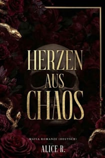 Herzen aus Chaos: Mafia Romanze (Deutsch) - Die Brutalen Herzen Mafia Serie (Deutsch), #3