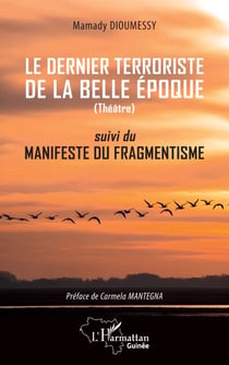 Le dernier terroriste de la belle époque - suivi du manifeste du fragmentiste