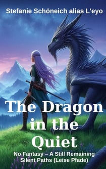 The Dragon in the Quiet - No Fantasy - A still Remaining