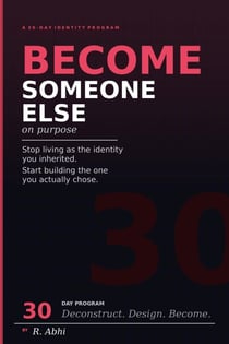Become Someone Else on Purpose