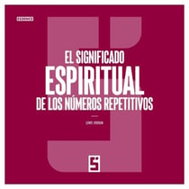 El significado espiritual de los números repetitivos