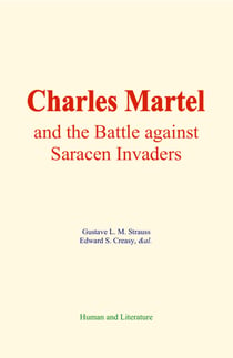 Charles Martel - and the Battle against Saracen Invaders
