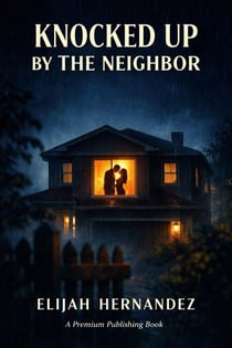 Knocked Up By The Neighbor - The Lie Between Us