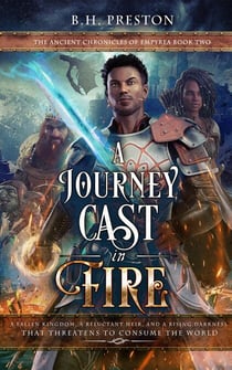 A Journey Cast in Fire - The Ancient Chronicles of Empyrea, #2