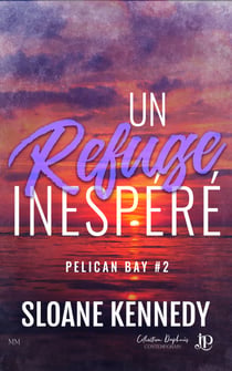 Un refuge inespéré - Pelican Bay #2