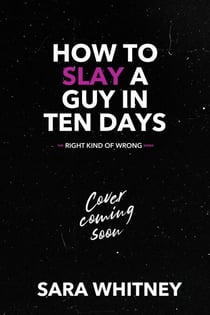 How to Slay a Guy in Ten Days - The Right Kind of Wrong, #2