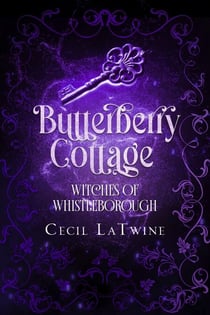 Butterberry Cottage - Witches of Whistleborough, #1