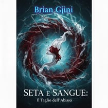 SETA E SANGUE: Il Taglio dell'Abisso