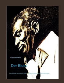 Der Blues - Die Musik der neuen Welt. Wurzel neuer Musikrichtungen