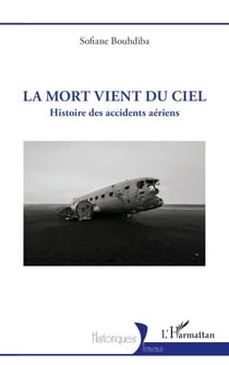 La mort vient du ciel - Histoire des accidents aériens