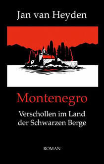 Montenegro - Verschollen im Land der Schwarzen Berge