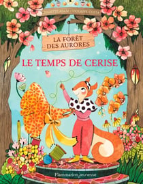 La forêt des aurores (Tome 2) - Le temps de Cerise