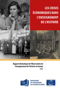 Les crises économiques dans l'enseignement de l'histoire - Rapport thématique de l’Observatoire de l’enseignement de l’histoire en Europe 2025