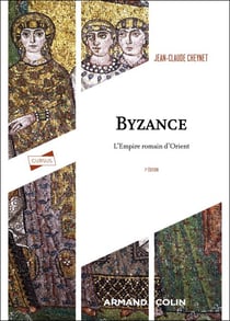Byzance - 7e éd. - L'Empire romain d'Orient