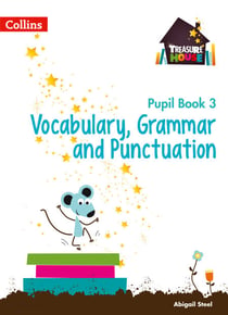 Treasure House Year 3 Vocabulary, Grammar and Punctuation Pupil Book