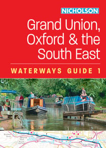 Grand Union, Oxford and the South East (1) - For everyone with an interest in Britain’s canals and rivers