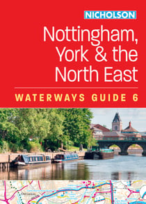 Nottingham, York and the North East (6) - For everyone with an interest in Britain’s canals and rivers