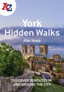 A -Z York Hidden Walks - Discover 20 routes in and around the city