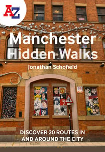 A -Z Manchester Hidden Walks - Discover 20 routes in and around the city
