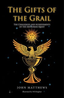 The Gifts of the Grail: The Challenges and Achievements oftheArthurian Quest