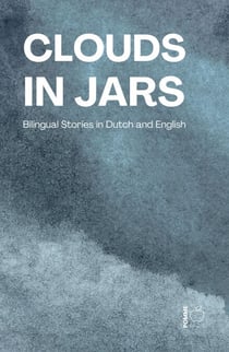 Clouds in Jars: Bilingual Stories in Dutch and English