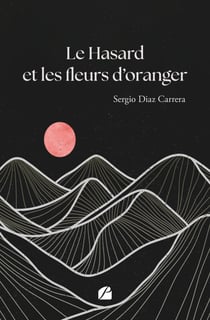 Le Hasard et les fleurs d’oranger