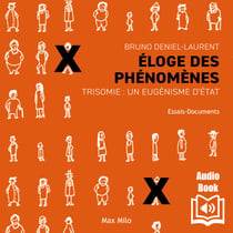Éloge des phénomènes. Trisomie : un eugénisme d’état