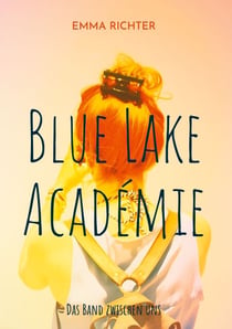 Blue Lake Académie - Das Band zwischen uns