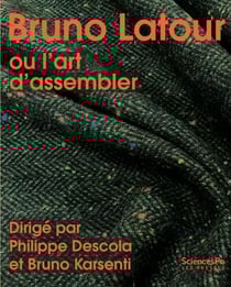 Bruno Latour ou l'art d'assembler