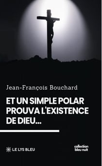 Et un simple polar prouva l’existence de Dieu…