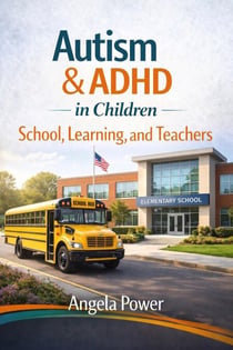 Autism & ADHD in Children: School, Learning, and Teachers - The Autism & ADHD Parenting  Series', #3