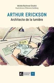 Arthur Erickson - Architecte de la lumière