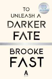To Unleash a Darker Fate - A Novel