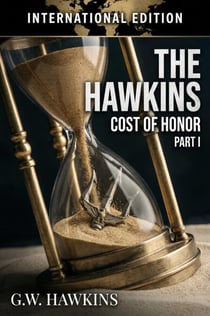The Hawkins Cost of Honor Part I (International Edition) - The Hawkins Cost of Honor Trilogy, #1