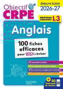 Objectif CRPE - Anglais - 100 fiches efficaces pour bien réviser - ép. écrite d'admissibilité L3