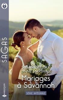 Mariages à Savannah - Série intégrale - Le mystérieux inconnu de minuit - Inavouables sentiments