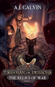 The Talisman of Delucha - The Relics of War, #2