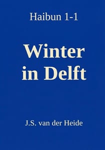 Haibun 1-1: Winter in Delft - Haibun 2026, #1