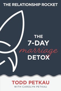 The 7-Day Marriage Detox - Relationship Rocket Marriage Series, #3