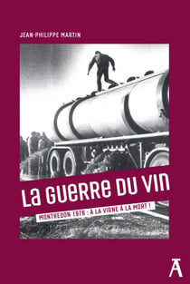 La guerre du vin - Montredon 1976 : à la vigne à la mort !