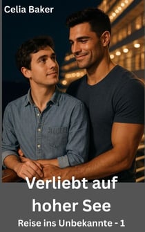 Verliebt auf hoher See - Reise ins Unbekannte, #1