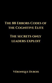 The 88 Errors Codes Of The Cognitive Elite, The secret only leaders exploit