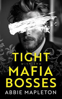 Tight with the Mafia Bosses - With the Bosses, #2