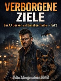 Verborgene Ziele: Ein AJ Docker und Banshee Thriller – Teil 2 - Tödliche Verbindungen: Ein AJ Docker und Banshee Thriller, #2